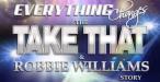 Everything Changes: The Take That & Robbie Williams Story