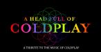 A Head Full of Coldplay - The Playhouse